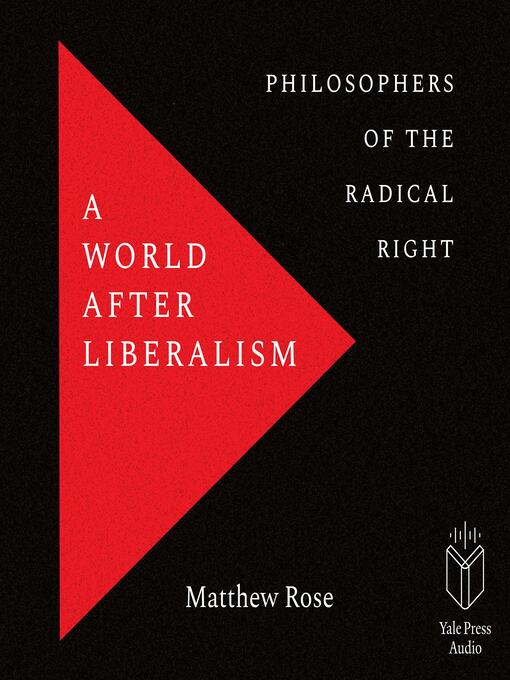 Title details for A World after Liberalism by Matthew Rose - Available